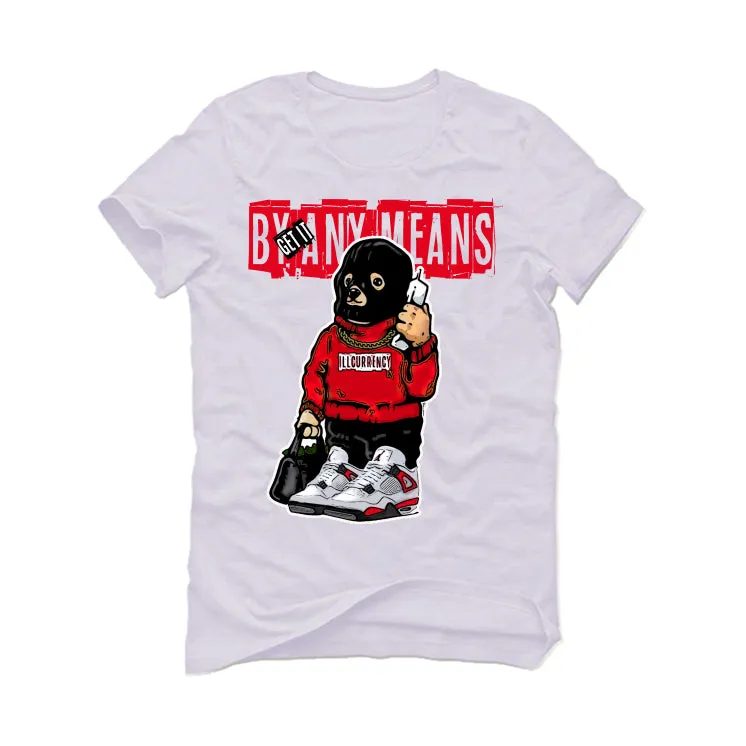 Air Jordan 4 Red Cement - White T-Shirt (Get it by any means)