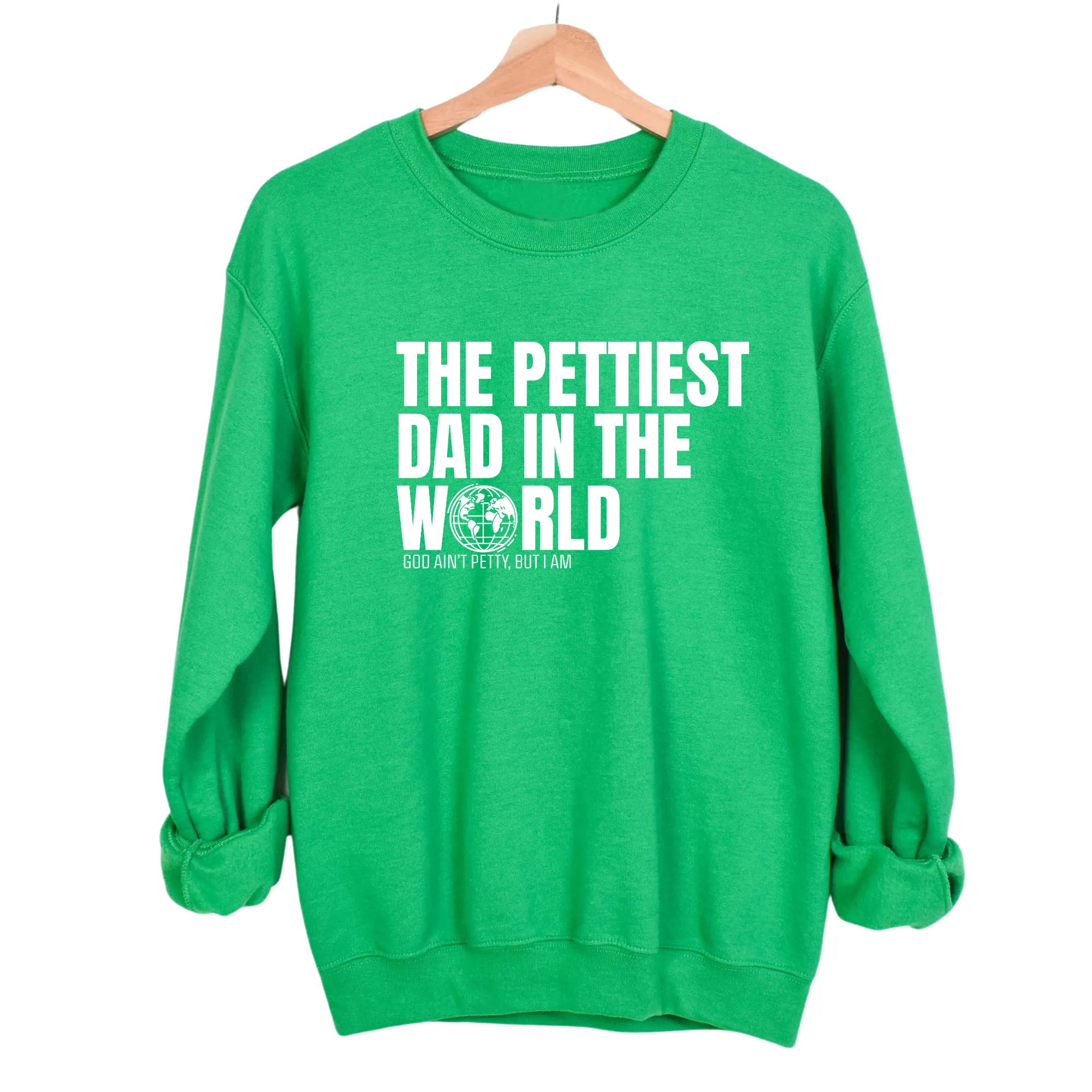 The Pettiest Dad in the World Unisex Sweatshirt